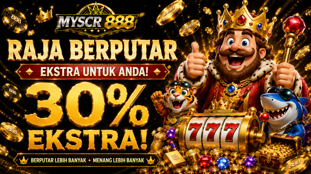 Putar Seperti Raja – Dapatkan 30% Tambahan!